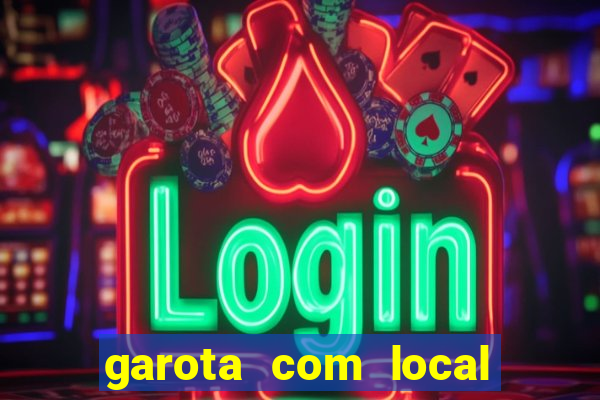 garota com local em joinville